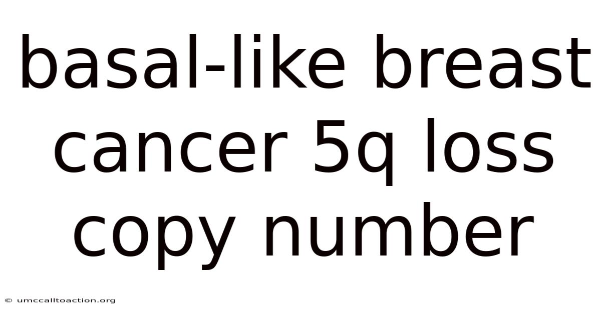 Basal-like Breast Cancer 5q Loss Copy Number