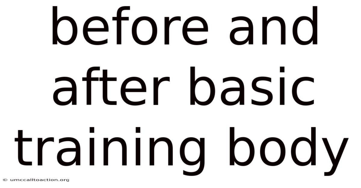 Before And After Basic Training Body