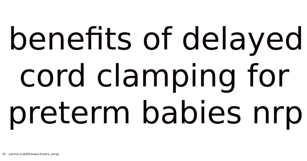 Benefits Of Delayed Cord Clamping For Preterm Babies Nrp