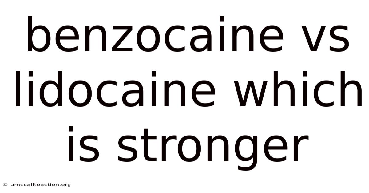 Benzocaine Vs Lidocaine Which Is Stronger