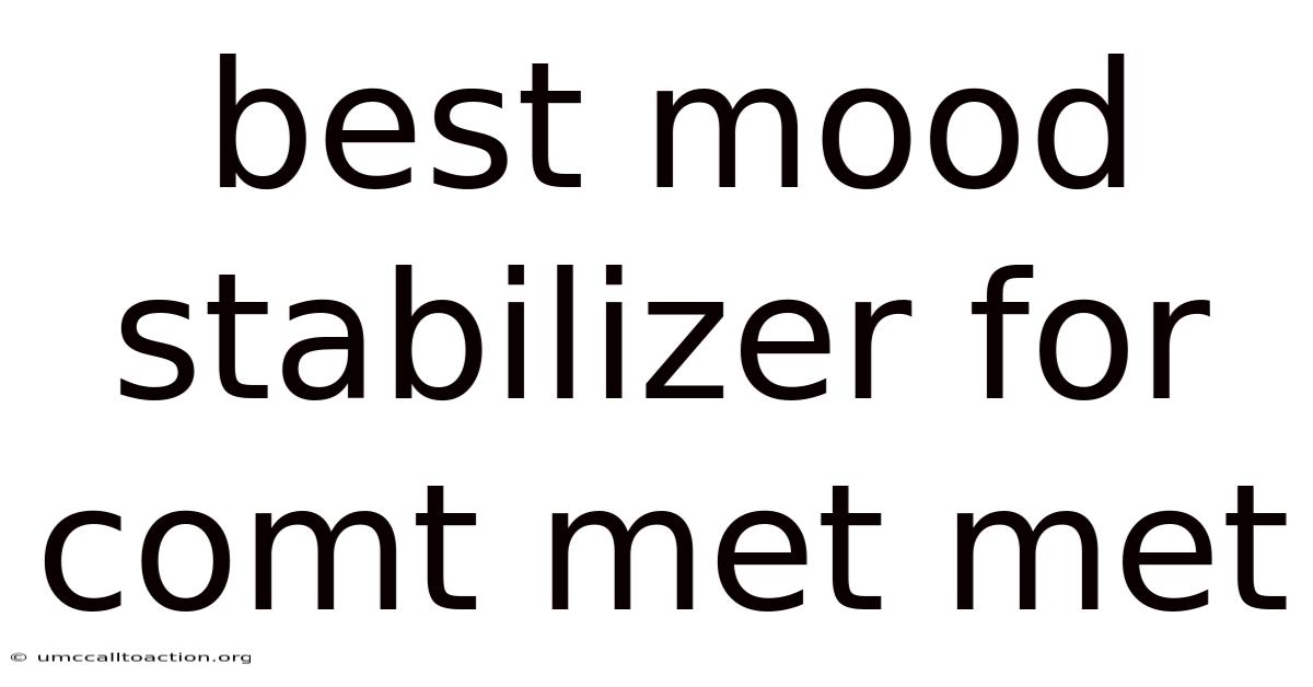 Best Mood Stabilizer For Comt Met Met