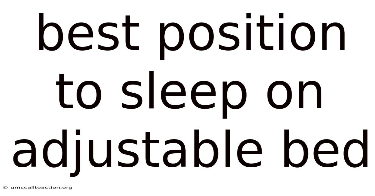 Best Position To Sleep On Adjustable Bed
