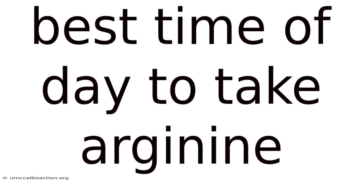 Best Time Of Day To Take Arginine