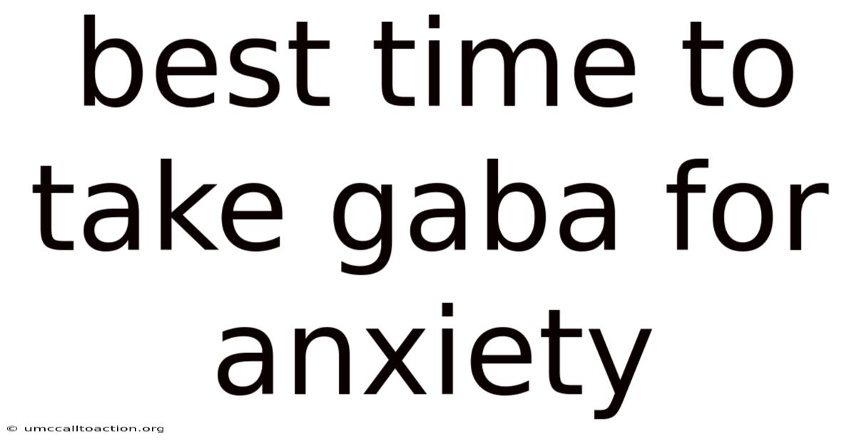 Best Time To Take Gaba For Anxiety