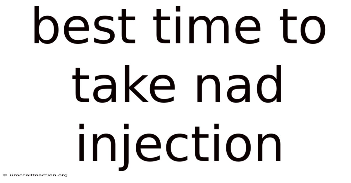 Best Time To Take Nad Injection