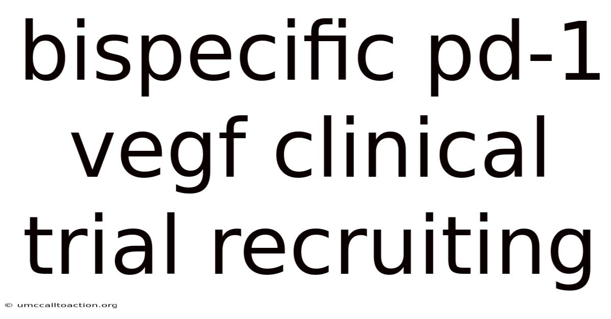Bispecific Pd-1 Vegf Clinical Trial Recruiting