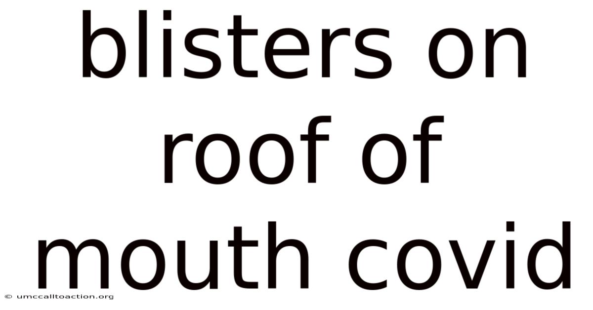 Blisters On Roof Of Mouth Covid