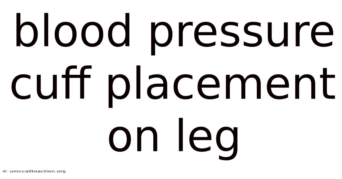 Blood Pressure Cuff Placement On Leg
