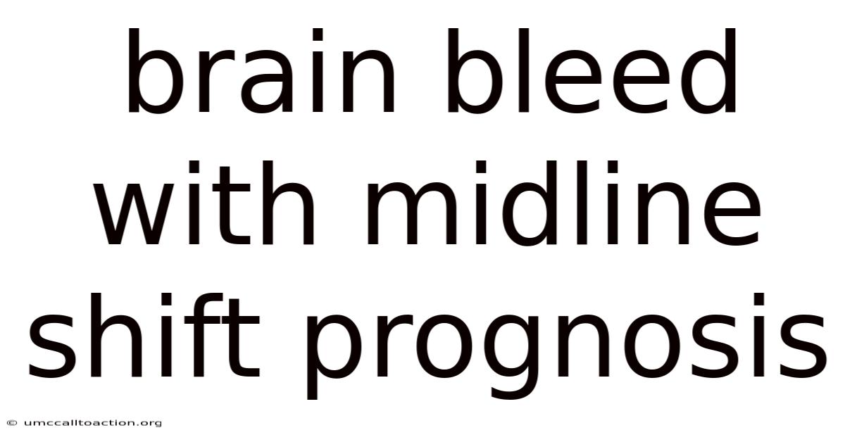 Brain Bleed With Midline Shift Prognosis