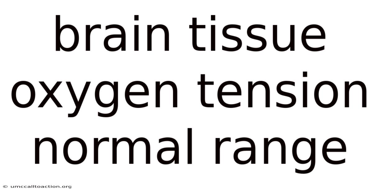 Brain Tissue Oxygen Tension Normal Range