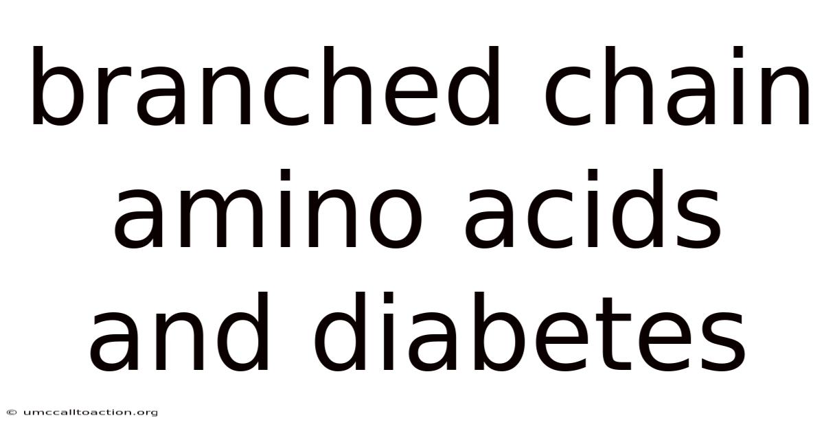 Branched Chain Amino Acids And Diabetes