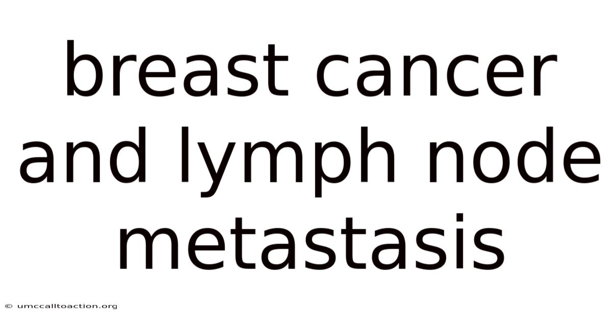 Breast Cancer And Lymph Node Metastasis