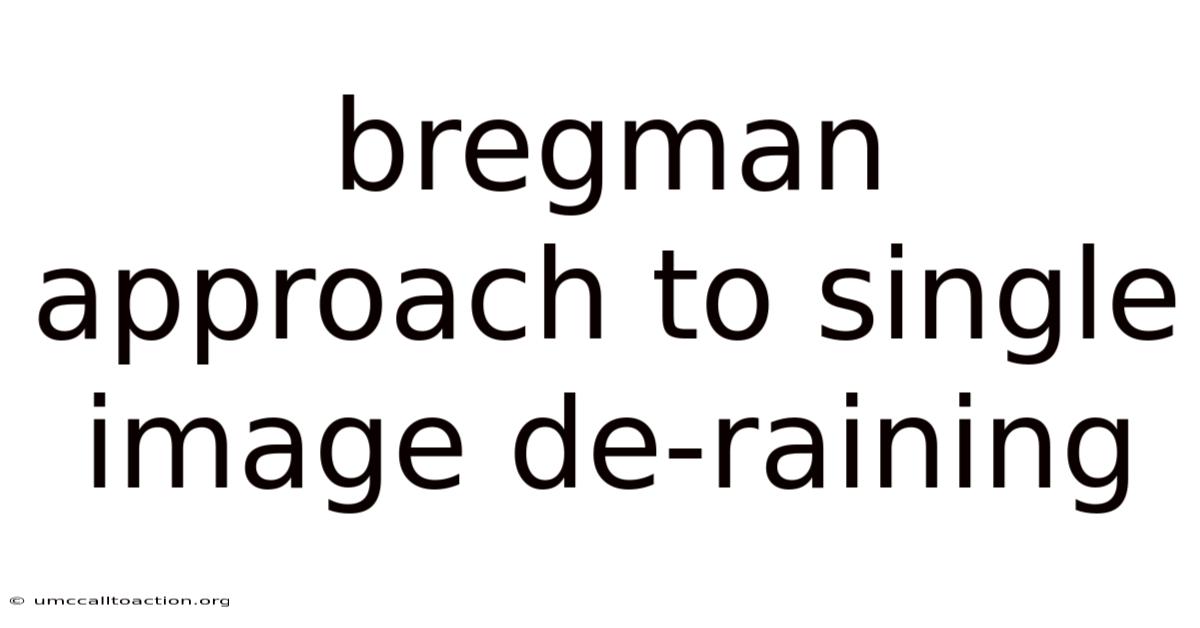 Bregman Approach To Single Image De-raining