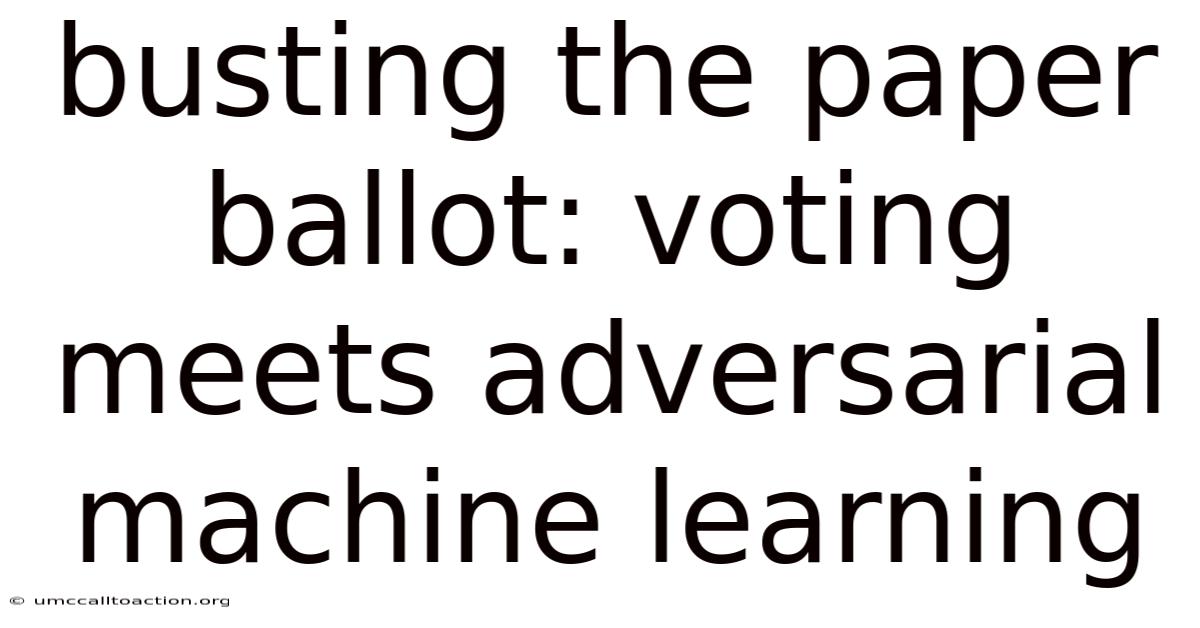 Busting The Paper Ballot: Voting Meets Adversarial Machine Learning