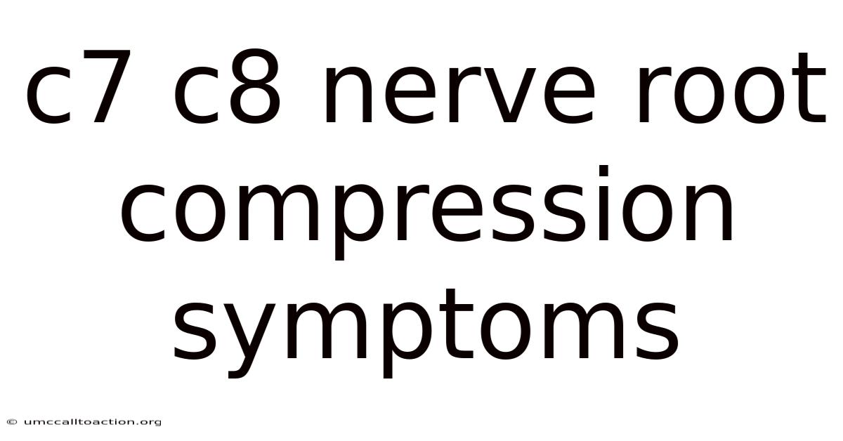C7 C8 Nerve Root Compression Symptoms