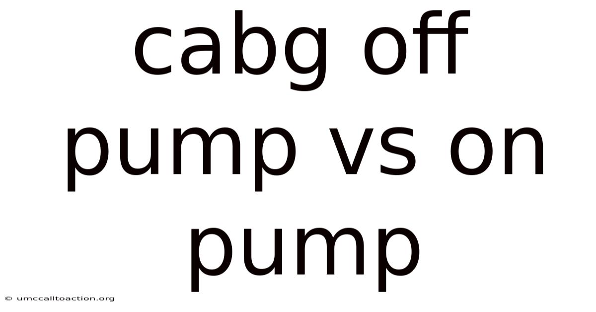 Cabg Off Pump Vs On Pump