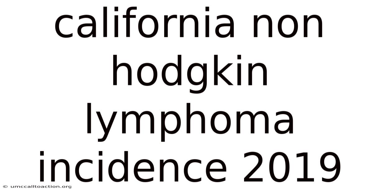 California Non Hodgkin Lymphoma Incidence 2019