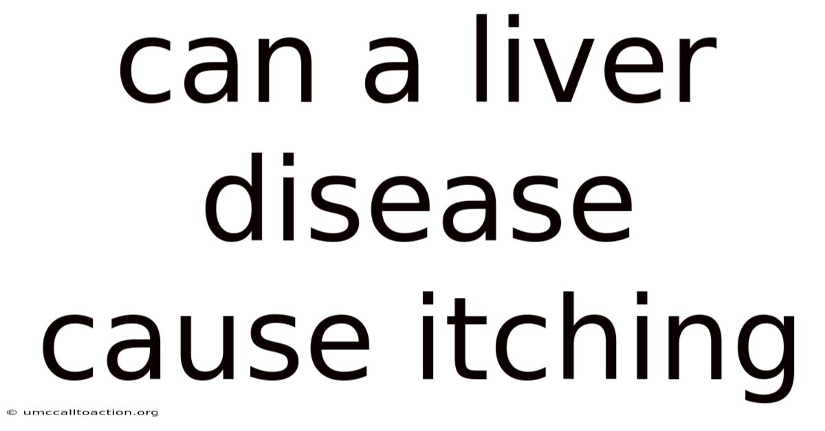 Can A Liver Disease Cause Itching