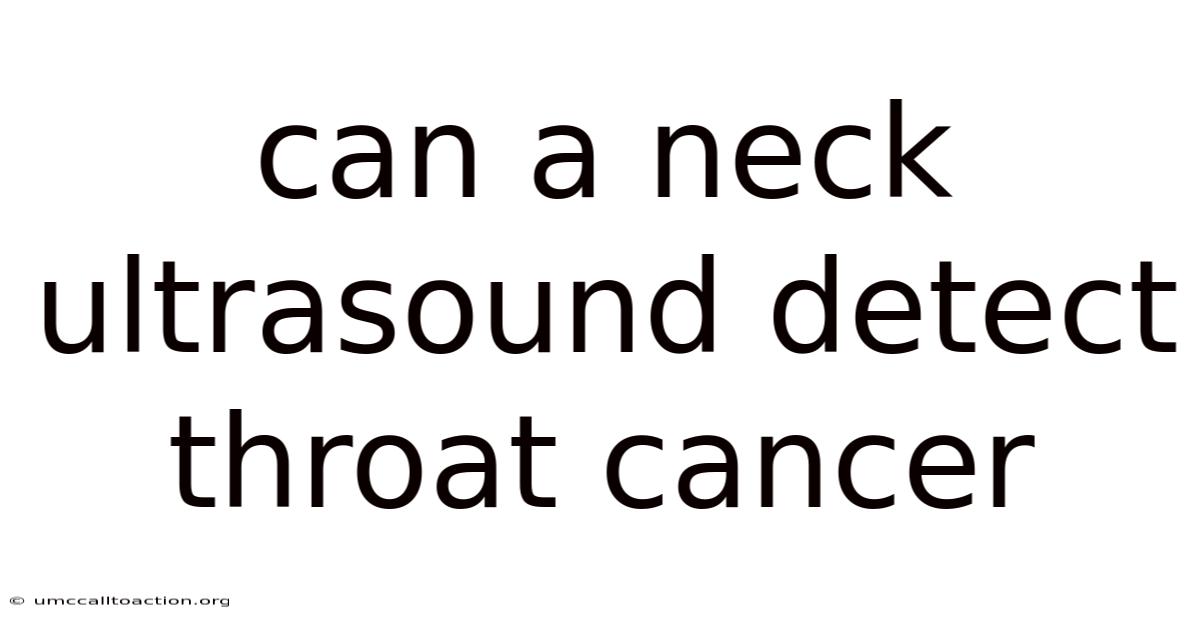 Can A Neck Ultrasound Detect Throat Cancer