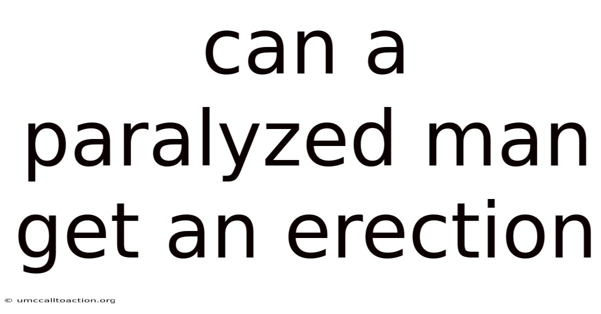 Can A Paralyzed Man Get An Erection