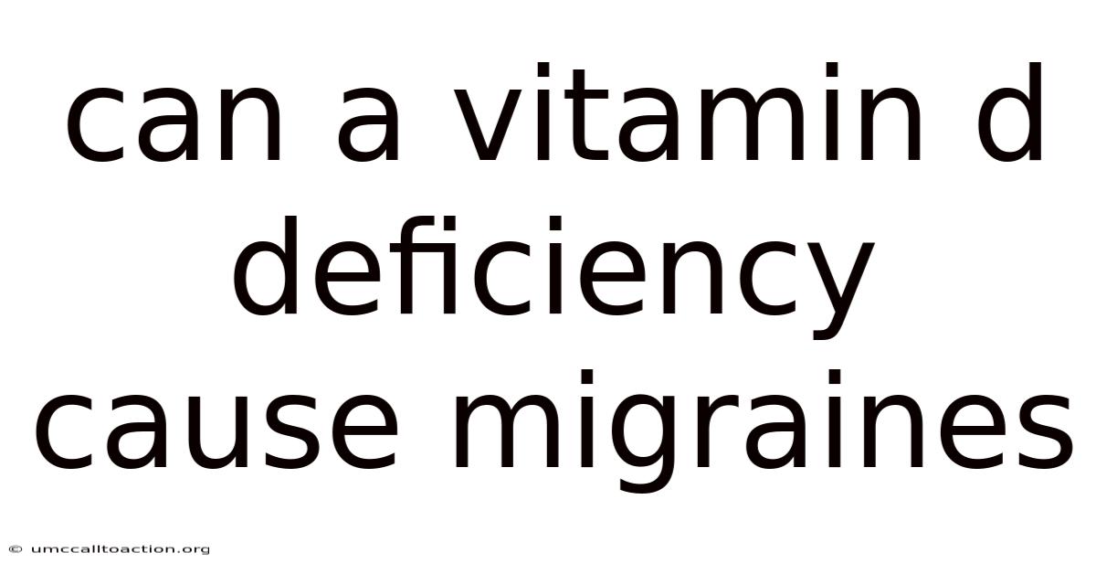Can A Vitamin D Deficiency Cause Migraines