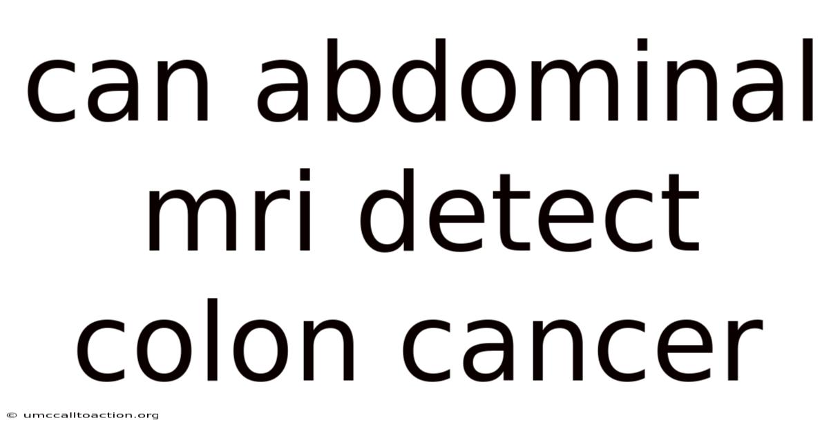 Can Abdominal Mri Detect Colon Cancer