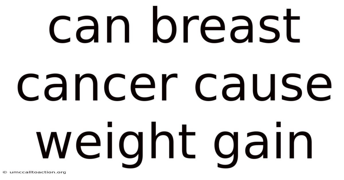 Can Breast Cancer Cause Weight Gain