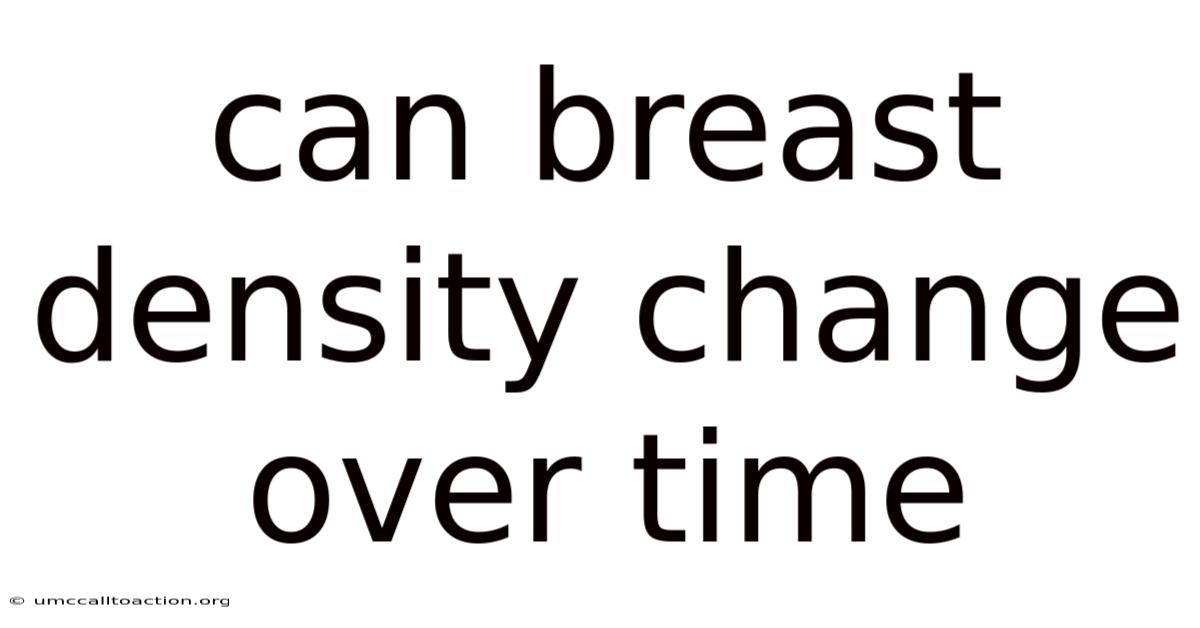 Can Breast Density Change Over Time
