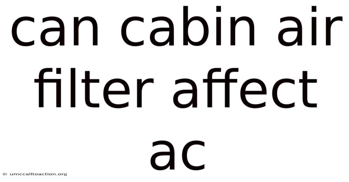 Can Cabin Air Filter Affect Ac