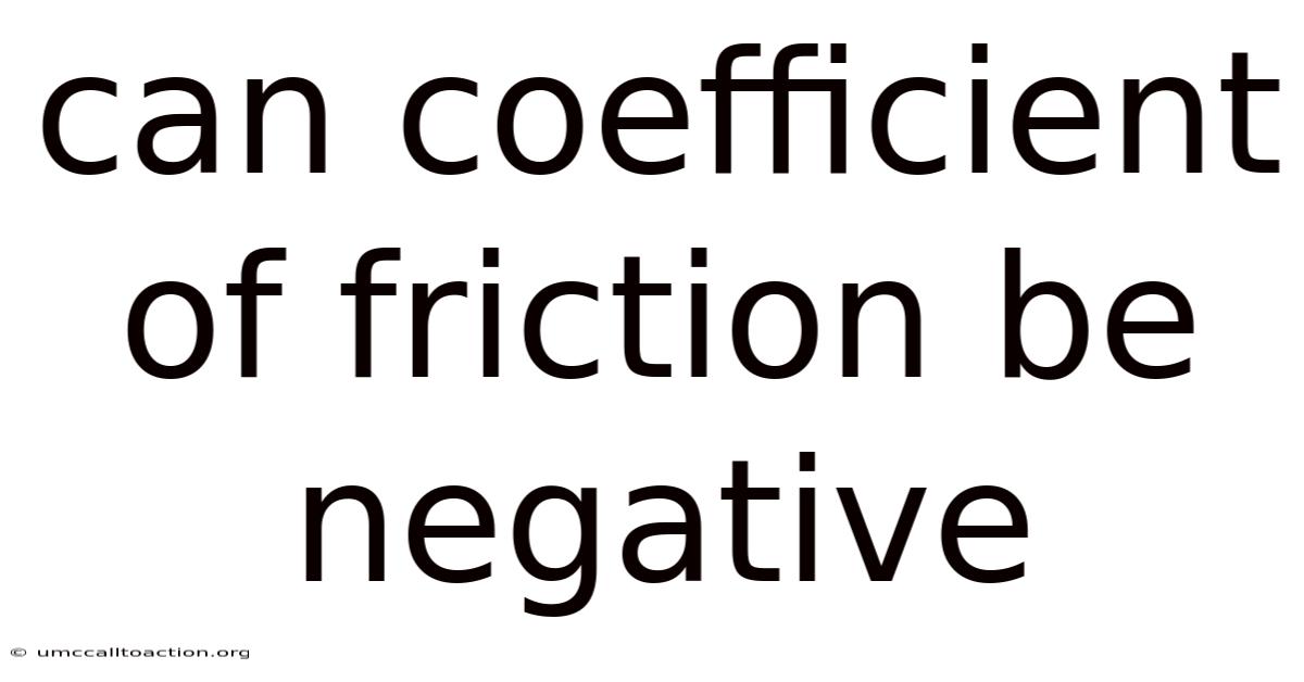 Can Coefficient Of Friction Be Negative