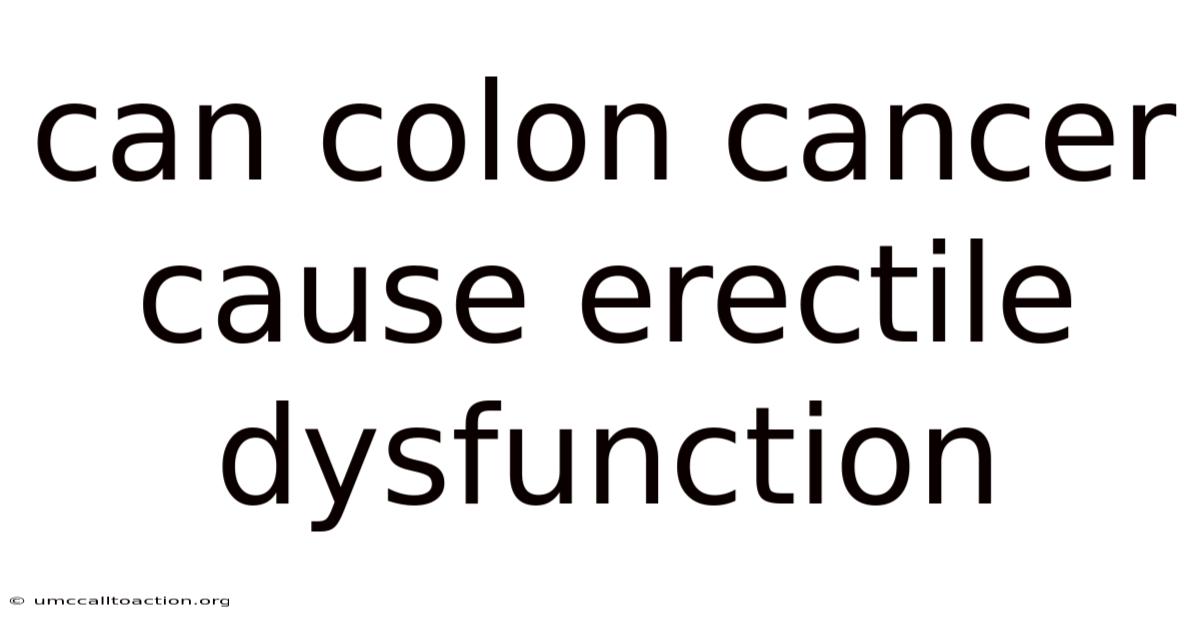 Can Colon Cancer Cause Erectile Dysfunction