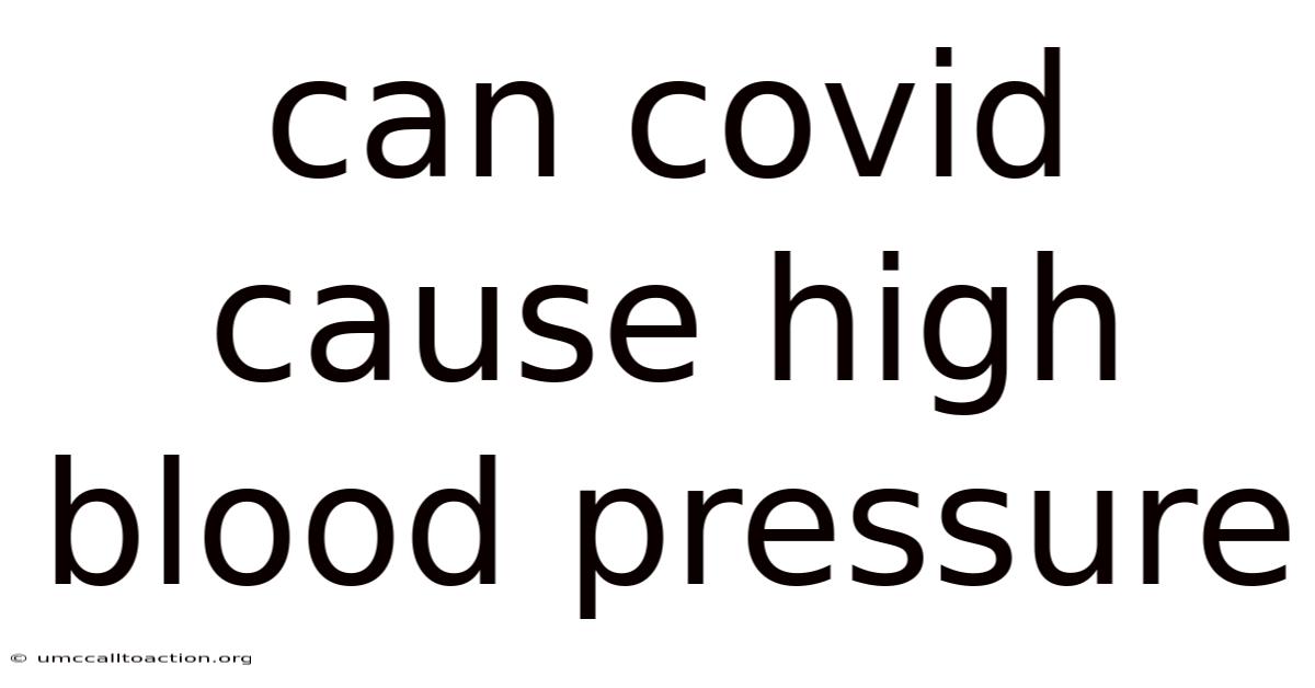 Can Covid Cause High Blood Pressure