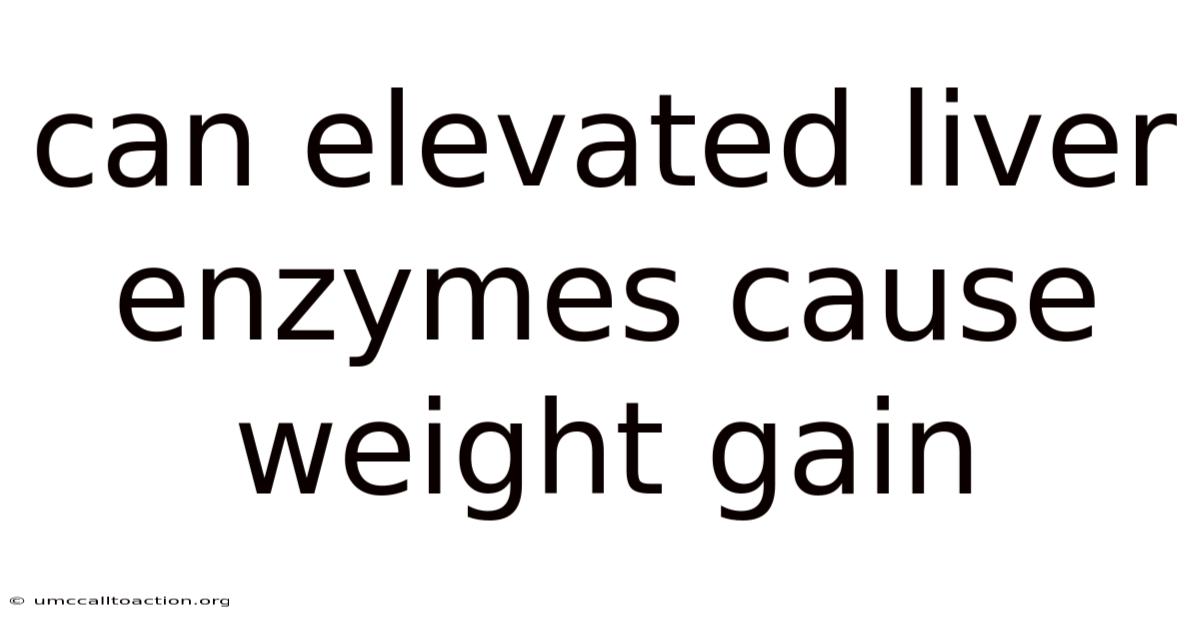 Can Elevated Liver Enzymes Cause Weight Gain