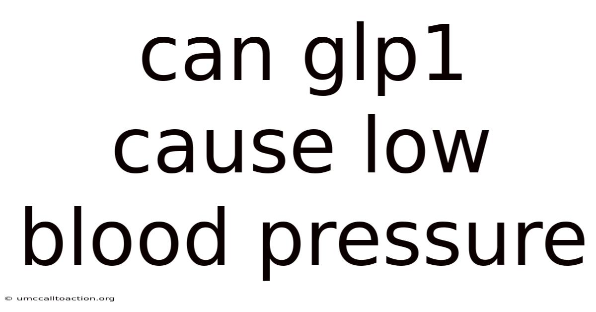 Can Glp1 Cause Low Blood Pressure