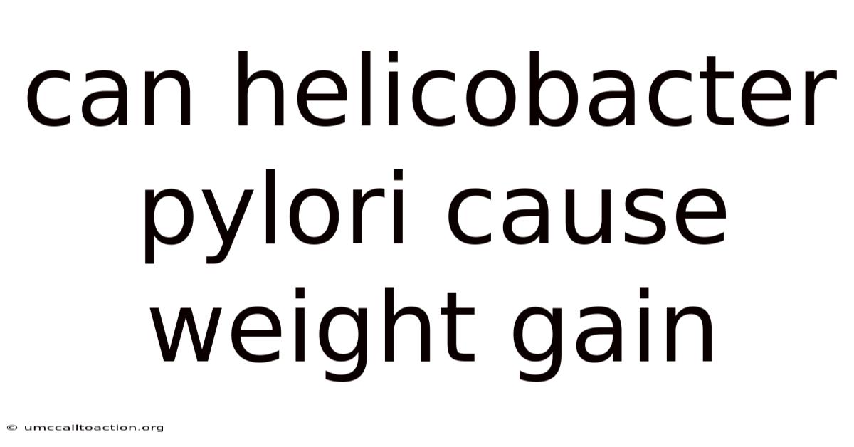Can Helicobacter Pylori Cause Weight Gain