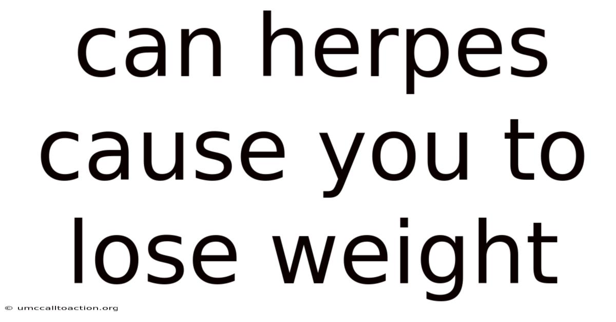 Can Herpes Cause You To Lose Weight