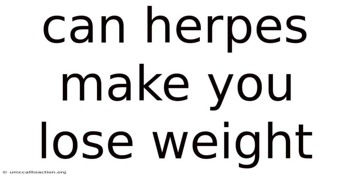 Can Herpes Make You Lose Weight