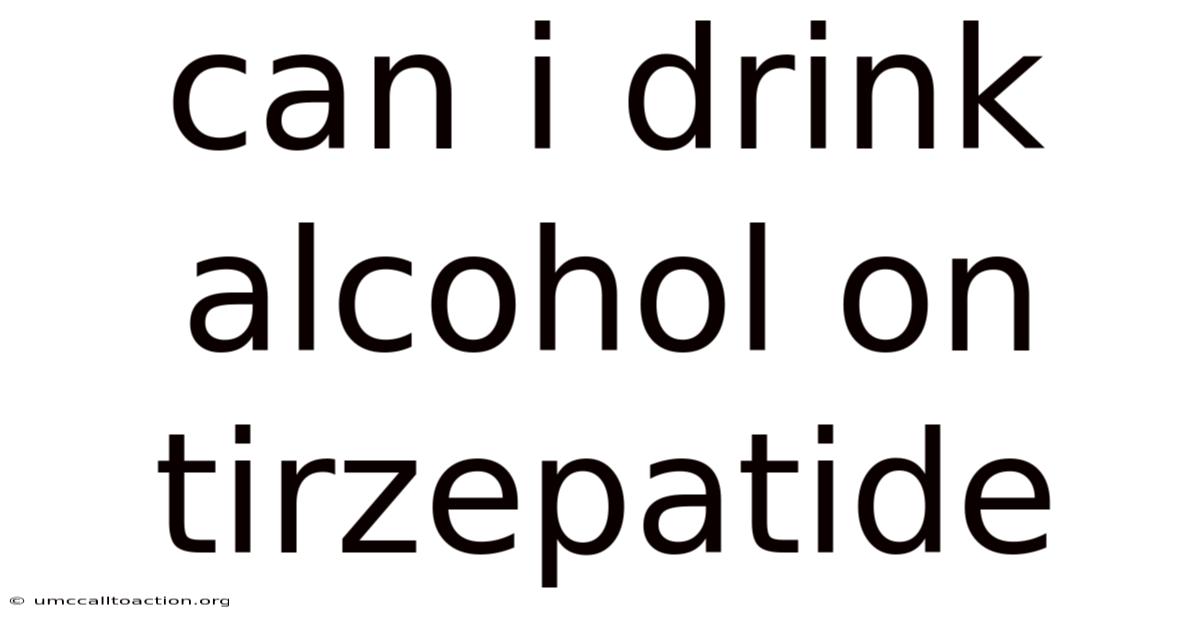 Can I Drink Alcohol On Tirzepatide