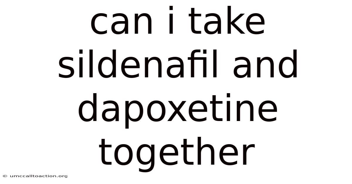 Can I Take Sildenafil And Dapoxetine Together
