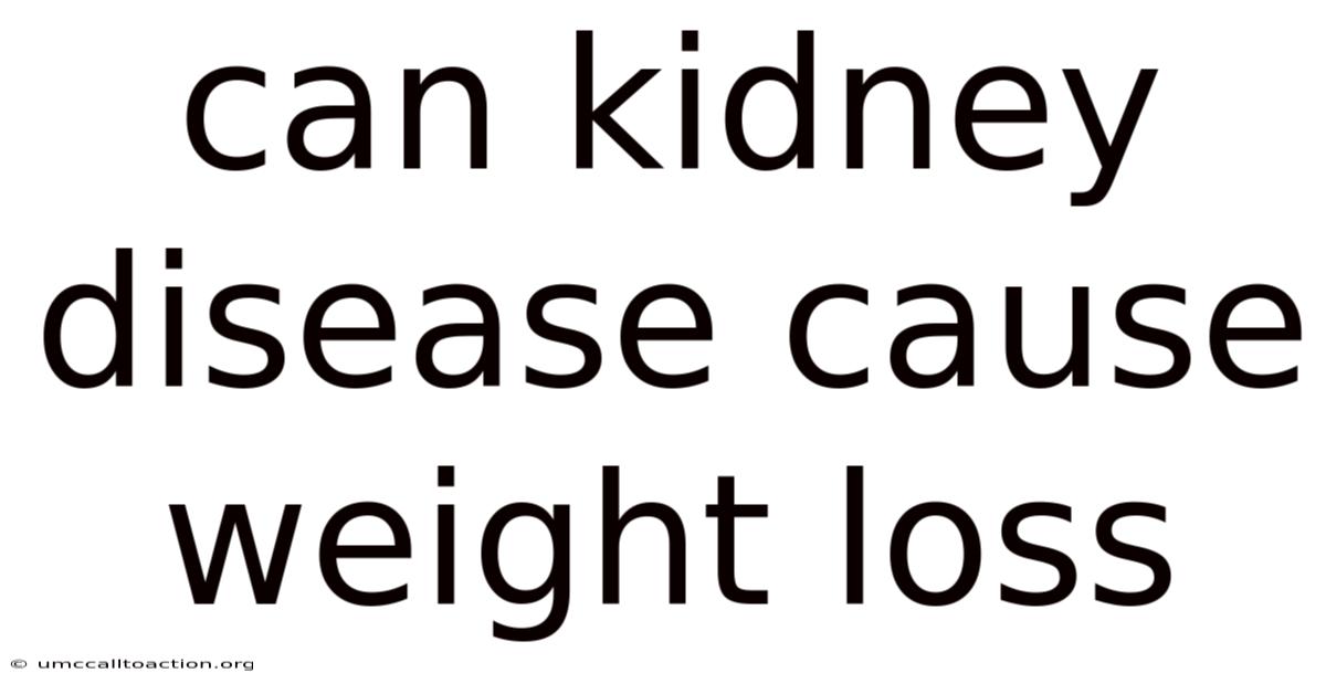 Can Kidney Disease Cause Weight Loss