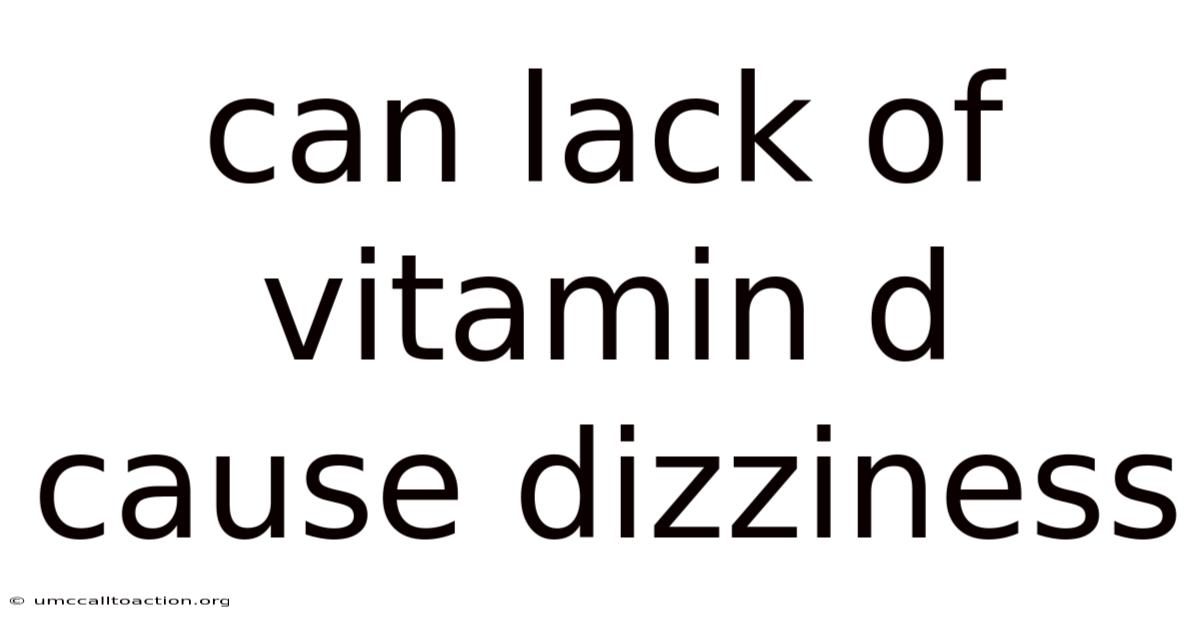 Can Lack Of Vitamin D Cause Dizziness