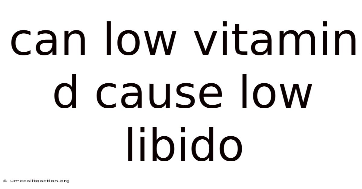 Can Low Vitamin D Cause Low Libido