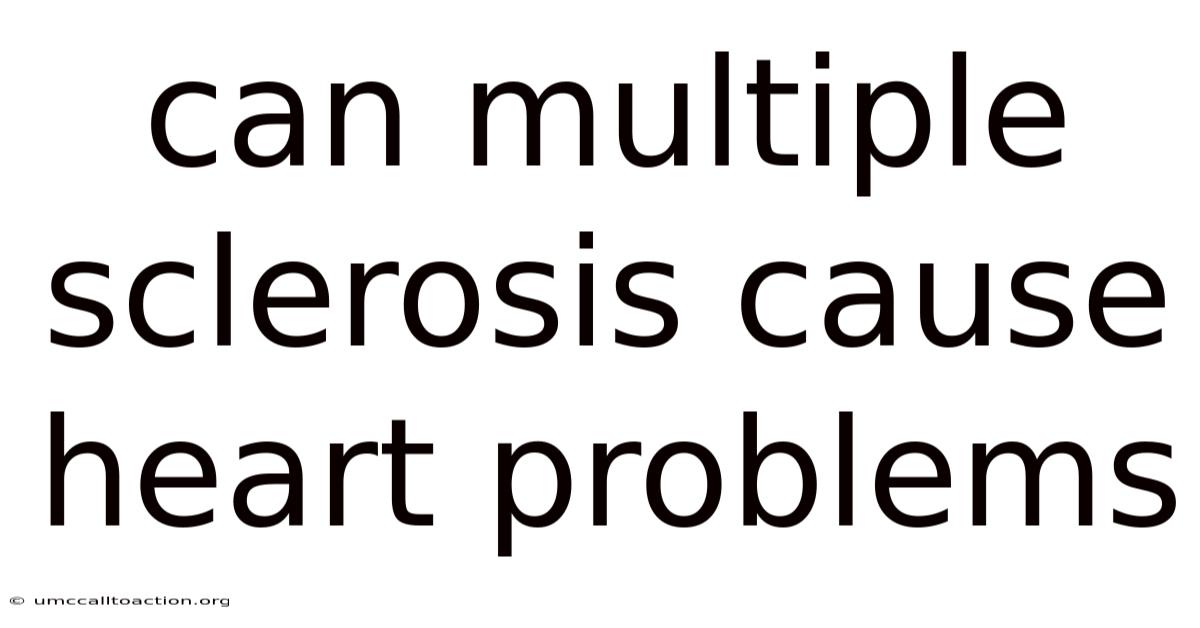 Can Multiple Sclerosis Cause Heart Problems