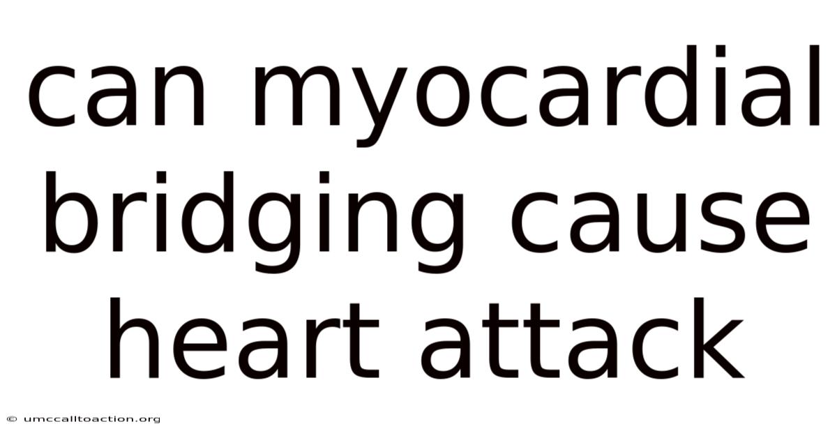 Can Myocardial Bridging Cause Heart Attack
