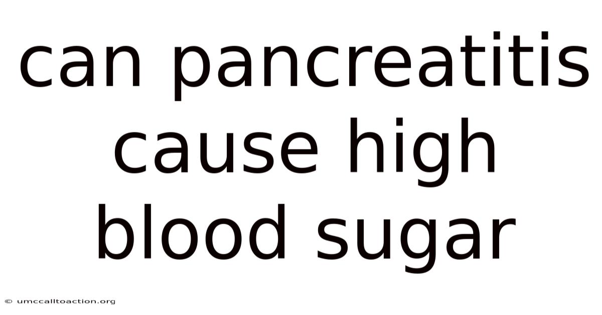 Can Pancreatitis Cause High Blood Sugar