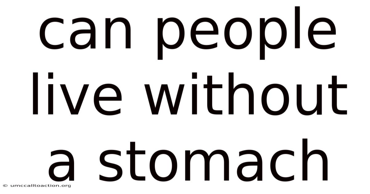 Can People Live Without A Stomach
