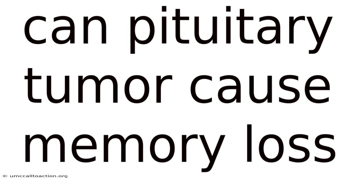Can Pituitary Tumor Cause Memory Loss