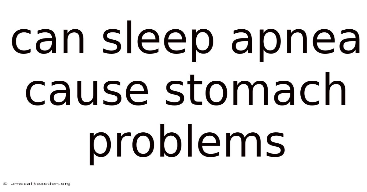 Can Sleep Apnea Cause Stomach Problems