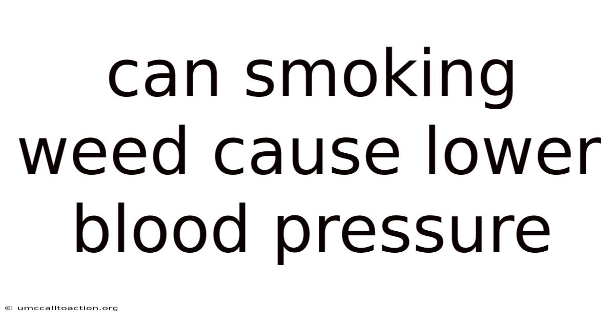 Can Smoking Weed Cause Lower Blood Pressure