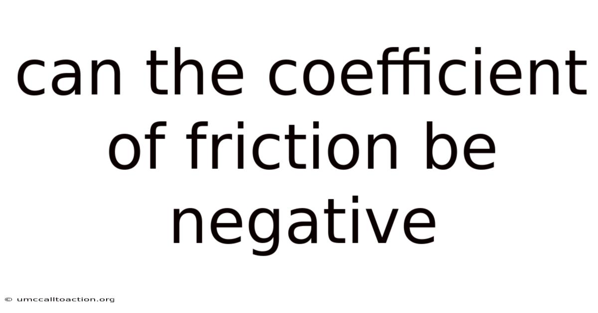 Can The Coefficient Of Friction Be Negative